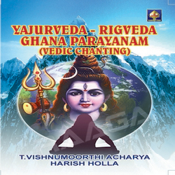 Yajur Veda - Rig Veda Ghana Paaraayanam - Vedic Chanting songs Yajur Veda - Rig Veda Ghana Paaraayanam - Vedic Chanting songs