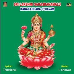 Sri Lakshmi Sahasranamam Kanakadarasthavam Ashta Lakshmi Sthora Malika songs Sri Lakshmi Sahasranamam Kanakadarasthavam Ashta Lakshmi Sthora Malika songs