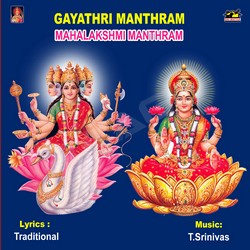 Gayathri Manthram - Maha Lakshmi Manthram songs Gayathri Manthram - Maha Lakshmi Manthram songs