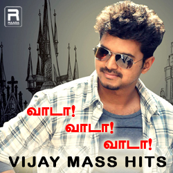 Vaada! Vaada! Vaada! - Vijay Mass Hits songs Vaada! Vaada! Vaada! - Vijay Mass Hits songs