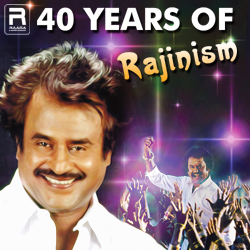 40 Years OF Rajinism songs 40 Years OF Rajinism songs
