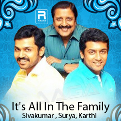 It's All in the Family - Sivakumar, Surya, Karthi songs It's All in the Family - Sivakumar, Surya, Karthi songs