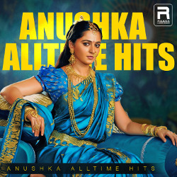 Anushka - Alltime Hits songs Anushka - Alltime Hits songs