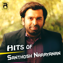 Hits of Santhosh Narayanan songs Hits of Santhosh Narayanan songs