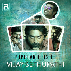 Popular Hits of Vijay Sethupathi songs Popular Hits of Vijay Sethupathi songs