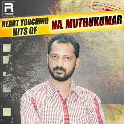 Heart Touching Hits of Na. Muthukumar songs Heart Touching Hits of Na. Muthukumar songs