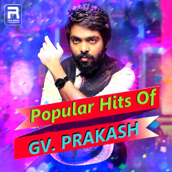 Popular Hits Of GV. Prakash Popular Hits Of GV. Prakash