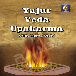 Yajur Veda Upakarma with Home Vidhi songs Yajur Veda Upakarma with Home Vidhi songs