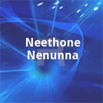 Neethone Nenunna songs Neethone Nenunna songs