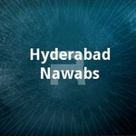 Hyderabad Nawabs songs Hyderabad Nawabs songs
