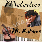 Melodies Of AR. Rahman songs Melodies Of AR. Rahman songs
