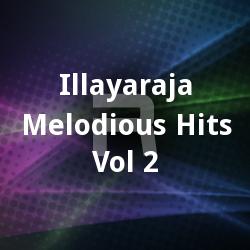 Illayaraja Melodious Hits - Vol 2 songs Illayaraja Melodious Hits - Vol 2 songs