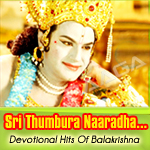 Sri Thumbura Naaradha...Divine Hits Of Balakrishna songs Sri Thumbura Naaradha...Divine Hits Of Balakrishna songs