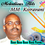 Rose Rose Rose Rosa Puvva...Keeravani Melody's songs Rose Rose Rose Rosa Puvva...Keeravani Melody's songs