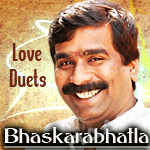 Love Duets - Bhaskarabhatla songs Love Duets - Bhaskarabhatla songs
