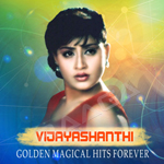 Vijaya Shanti - Golden Magical Hits Forever songs Vijaya Shanti - Golden Magical Hits Forever songs