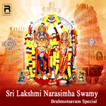 Sri Lakshmi Narasimha Swamy Brahmotsavam Special songs Sri Lakshmi Narasimha Swamy Brahmotsavam Special songs