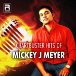 Chartbuster Hits of Mickey J Meyer songs Chartbuster Hits of Mickey J Meyer songs