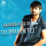 Hatrick Hits of Sai Dharam Tej songs Hatrick Hits of Sai Dharam Tej songs