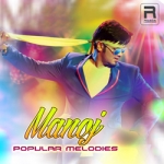 Manoj Popular Melodies songs Manoj Popular Melodies songs