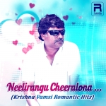 Neelirangu Cheeralona. Krishna Vamsi Romantic Hits songs Neelirangu Cheeralona. Krishna Vamsi Romantic Hits songs