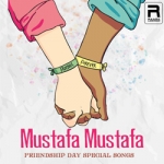 Mustafa Mustafa - Friendship Day Special Songs songs Mustafa Mustafa - Friendship Day Special Songs songs