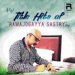 Title Hits Of Ramajogayya Sastry songs Title Hits Of Ramajogayya Sastry songs