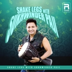 Shake Legs With Sukhwinder Paji songs Shake Legs With Sukhwinder Paji songs