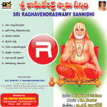 Sri Ragavendra Swami Sannidhi songs Sri Ragavendra Swami Sannidhi songs