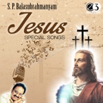 S. P. Balasubrahmanyam Jesus Special Songs songs S. P. Balasubrahmanyam Jesus Special Songs songs