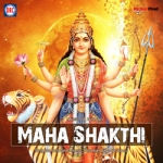 Maha Shakthi songs Maha Shakthi songs