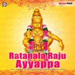 Ratanala Raju Ayyappa songs Ratanala Raju Ayyappa songs