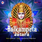 Balkampeta Jatara songs Balkampeta Jatara songs