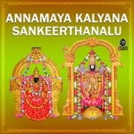 Annamaya Kalyana Sankeerthanalu songs Annamaya Kalyana Sankeerthanalu songs