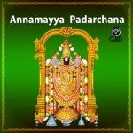 Annamayya Padarchana songs Annamayya Padarchana songs