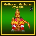 Madhuram Madhuram Ayyappa songs Madhuram Madhuram Ayyappa songs