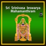 Sri Srinivasa Ieswarya Mahamanthram songs Sri Srinivasa Ieswarya Mahamanthram songs