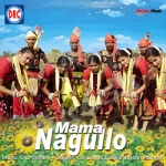 Mama Nagullo songs Mama Nagullo songs