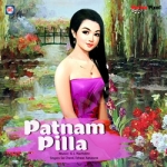 Patnam Pilla songs Patnam Pilla songs