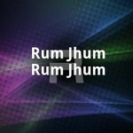 Rum Jhum Rum Jhum songs Rum Jhum Rum Jhum songs