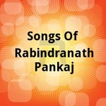 Songs Of Rabindranath Pankaj songs Songs Of Rabindranath Pankaj songs