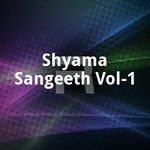 Shyama Sangeeth - Vol 1 songs Shyama Sangeeth - Vol 1 songs