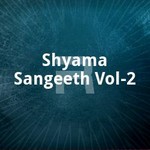 Shyama Sangeeth - Vol 2 songs Shyama Sangeeth - Vol 2 songs