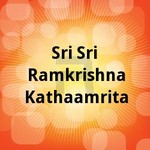 Sri Sri Ramkrishna Kathaamrita songs Sri Sri Ramkrishna Kathaamrita songs