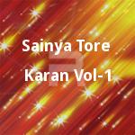 Sainya Tore Karan - Vol 1 songs Sainya Tore Karan - Vol 1 songs