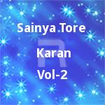 Sainya Tore Karan - Vol 2 songs Sainya Tore Karan - Vol 2 songs