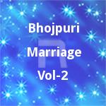 Bhojpuri Marriage - Vol 2 songs Bhojpuri Marriage - Vol 2 songs