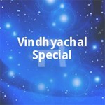 Vindhyachal Special songs Vindhyachal Special songs