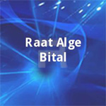 Raat Alge Bital songs Raat Alge Bital songs