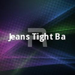 Jeans Tight Ba songs Jeans Tight Ba songs